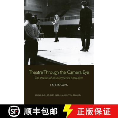 【3-4周达】Theatre Through the Camera Eye : The Poetics of an Intermedial Encounter [9781474484282]