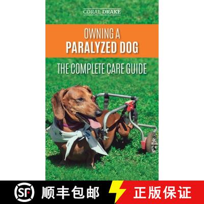 【3-4周达】Owning a Paralyzed Dog - The Complete Care Guide: Helping Your Disabled Dog Live Their Lif... [9781952069307]