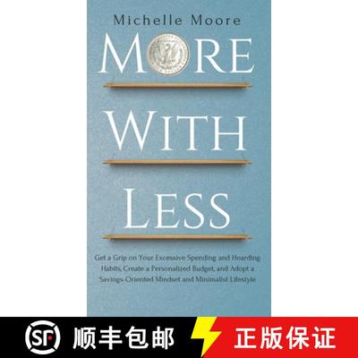 【3-4周达】More with Less: Get a Grip on Your Excessive Spending and Hoarding Habits, Create a Person... [9781951385316]