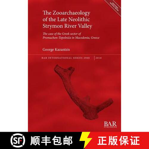 【3-4周达】The Zooarchaeology of the Late Neolithic Strymon River Valley: The case of the Greek secto... [9781407316581]