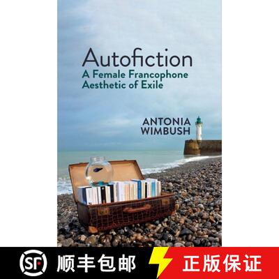 【3-4周达】精装 Autofiction – A Female Francophone Aesthetic of Exile [9781800859913]