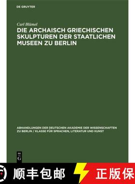 预订 Die archaisch griechischen Skulpturen der Staatlichen Museen zu Berlin [9783112650455]