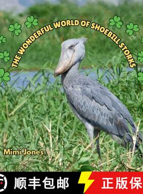 【3-4周达】The Wonderful World of Shoebill Storks: Interesting Facts About Shoebill Storks [9781958985175]