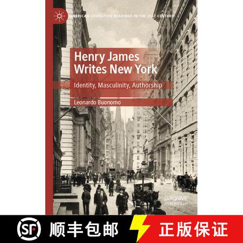 【3-4周达】精装 Henry James Writes New York: Identity, Masculinity, Authorship [9783031681257]
