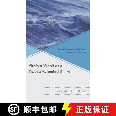 【3-4周达】Virginia Woolf as a Process-Oriented Thinker : Parallels between Woolf's Fiction and Proce... [9781666942293]