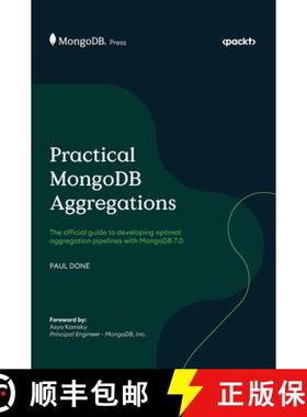 【3-4周达】Practical MongoDB Aggregations: The official guide to developing optimal aggregation pipel... [9781835884362]