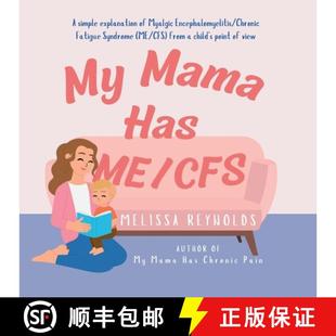 【3-4周达】My Mama Has ME/CFS: A simple explanation of myalgic encephalomyelitis/chronic fatigue synd... [9781445286426]