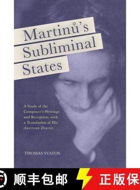 【3-4周达】Martinu`s Subliminal States - A Study of the Composer`s Writings and Reception, with a Tra... [9781580465571]