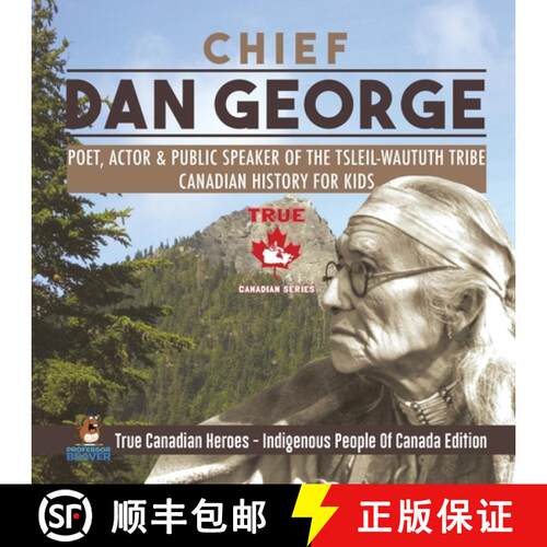 【3-4周达】Chief Dan George - Poet, Actor & Public Speaker of the Tsleil-Waututh Tribe - Canadian His... [9780228235323]