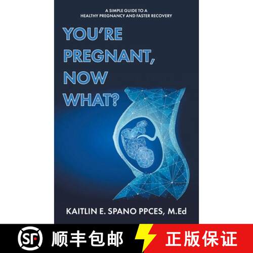 【3-4周达】You're Pregnant, Now What?: A Simple Guide to a Healthy Pregnancy and Faster Recovery [9798890435330]