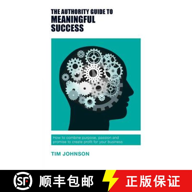 【3-4周达】The Authority Guide to Meaningful Success: How to combine purpose, passion and promise to ... [9781909116825]