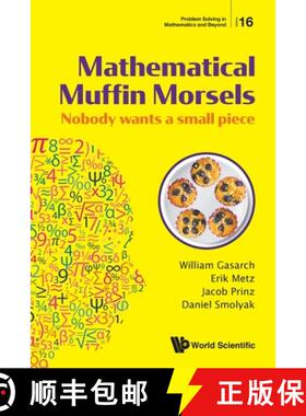 【3-4周达】MATHEMATICAL MUFFIN MORSELS: NOBODY WANTS A SMALL PIECE [9789811215971]