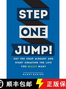 预订 Step One: Jump!: Cut the Crap Already and Start Creating the Life You Really Want [9780997360806]
