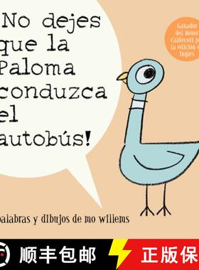 【3-4周达】¡No Dejes Que La Paloma Conduzca El Autobus! = Do Not Let the Pigeon Drive the Bus! [9781423140528]