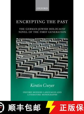 【3-4周达】Encrypting the Past: The German-Jewish Holocaust Novel of the First Generation [9780198709930]