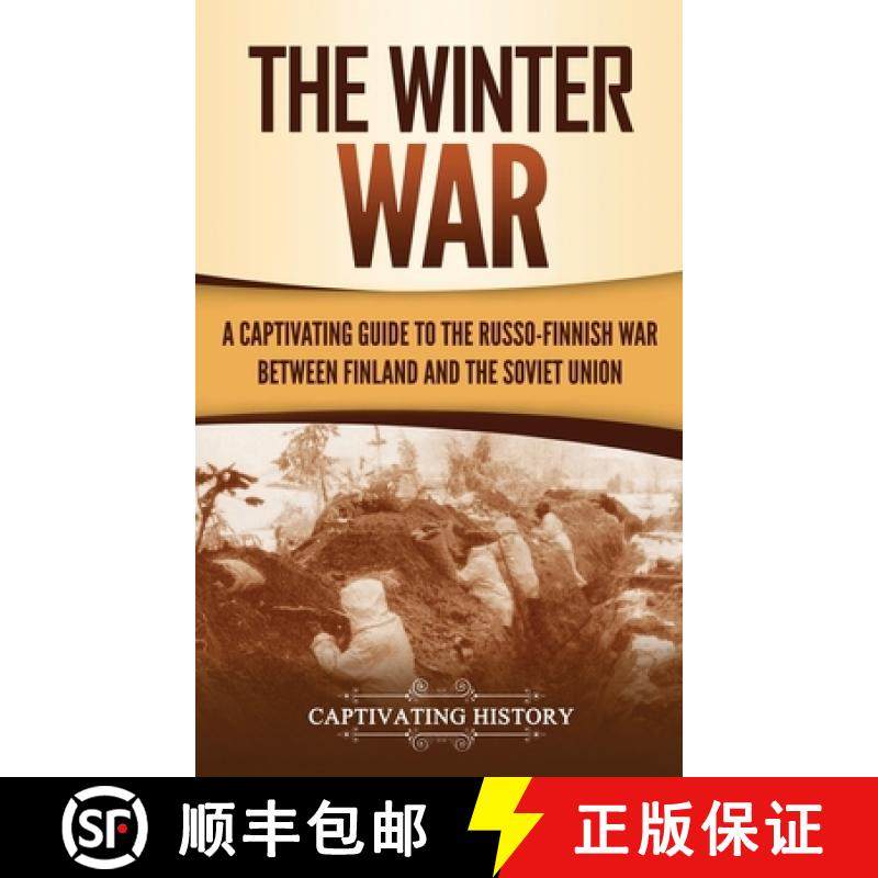 预订 The Winter War: A Captivating Guide to the Russo-Finnish War between Finland and the Soviet Union [9781647487768]
