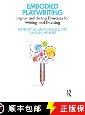 【3-4周达】Embodied Playwriting: Improv and Acting Exercises for Writing and Devising [9781032152042]
