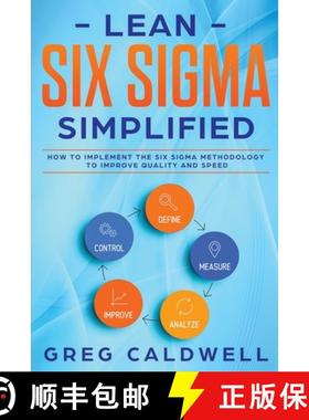 【3-4周达】Lean Six Sigma: Simplified - How to Implement The Six Sigma Methodology to Improve Quality... [9781951754600]