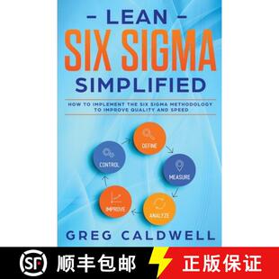 预订 Lean Six Sigma: Simplified - How to Implement The Six Sigma Methodology to Improve Quality and S... [9781951754600]
