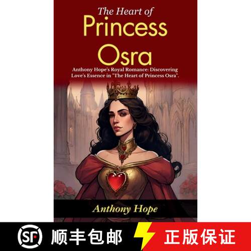 【3-4周达】The Heart of Princess Osra: Anthony Hope's Royal Romance: Discovering Love's Essence in Th... [9789359571072]