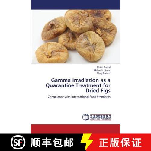 预订 Gamma Irradiation as a Quarantine Treatment for Dried Figs [9783659758423]