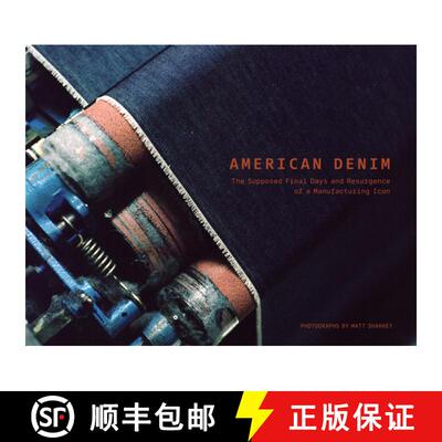 【3-4周达】精装 American Denim: The Supposed Final Days and Resurgence of a Manufacturing Icon [9780764369049]
