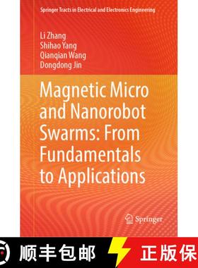 【3-4周达】Magnetic Micro and Nanorobot Swarms: From Fundamentals to Applications [9789819930357]