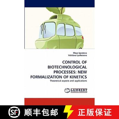 预订 Control of Biotechnological Processes: New Formalization of Kinetics [9783844326239]