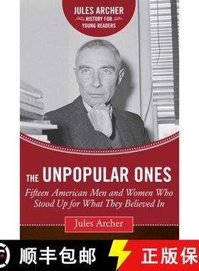 【3-4周达】The Unpopular Ones: Fifteen American Men and Women Who Stood Up for What They Believed in [9781634502009]