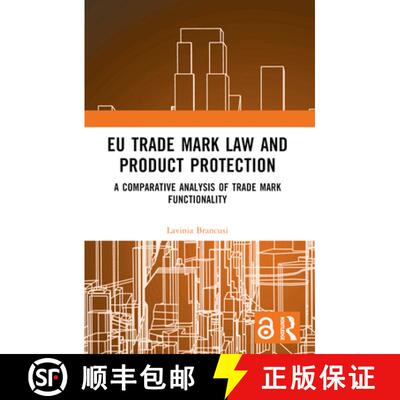【3-4周达】EU Trade Mark Law and Product Protection: A Comparative Analysis of Trade Mark Functionality [9781032452289]
