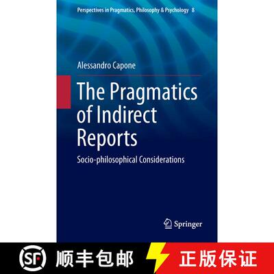 【3-4周达】The Pragmatics of Indirect Reports : Socio-philosophical Considerations (1st ed. 2016) (1s... [9783319410777]