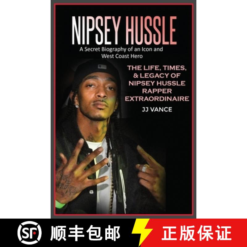 【2-3周达】Nipsey Hussle A Secret Biography of an Icon and West Coast Hero: The Life, Times, and Lega... [9781637608654]