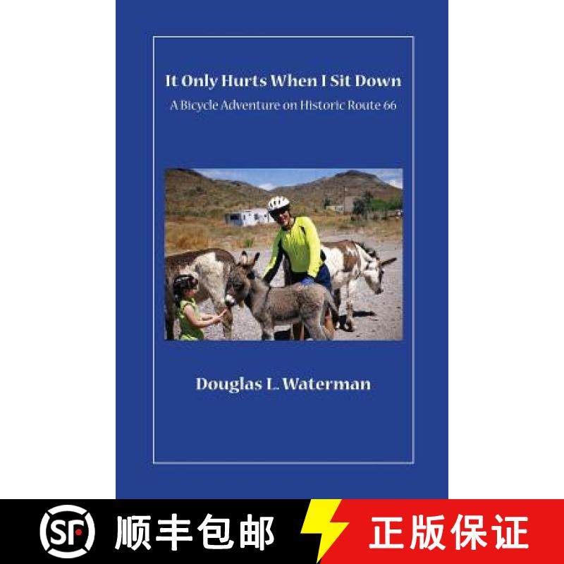 预订 It Only Hurts When I Sit Down: A Bicycle Adventure on Historic Route 66 [9780692763407]