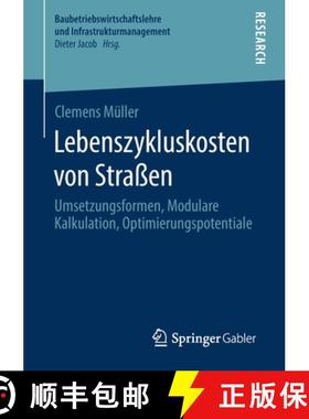 【3-4周达】Lebenszykluskosten von Straßen : Umsetzungsformen, Modulare Kalkulation, Optimierungspote... [9783658294618]