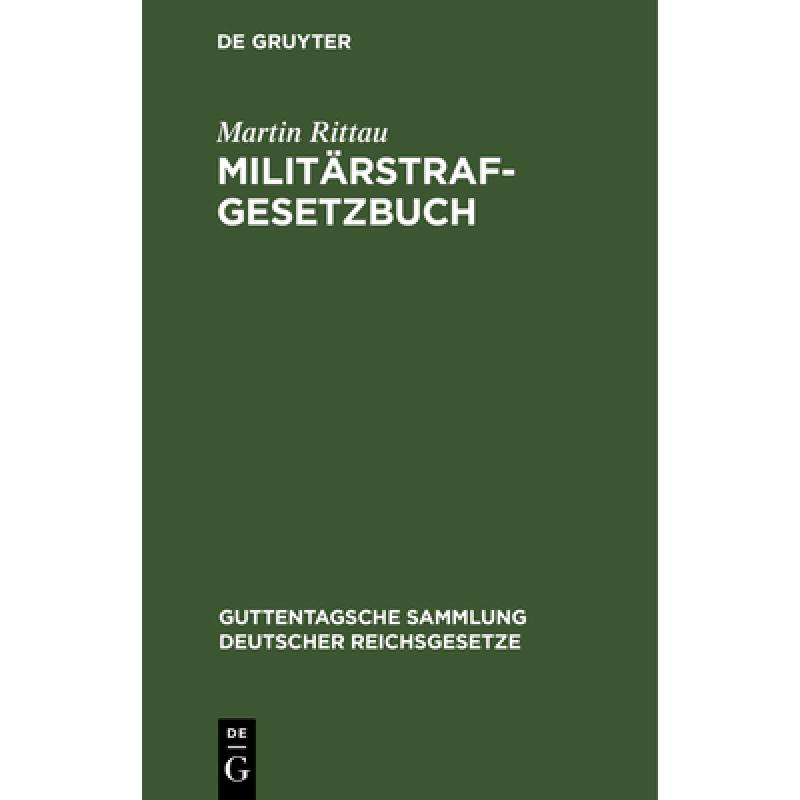 【4周达】Militärstrafgesetzbuch: In Der Fassung Der Verordnung Vom 10. Oktober 1940; (Rgbl. I S. 1347) [9783112636916] 书籍/杂志/报纸 原版其它 原图主图