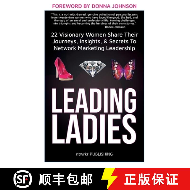 【2-3周达】Leading Ladies: 22 Visionary Women Share Their Journeys, Insights, & Secrets To Network Ma... [9798986032252]