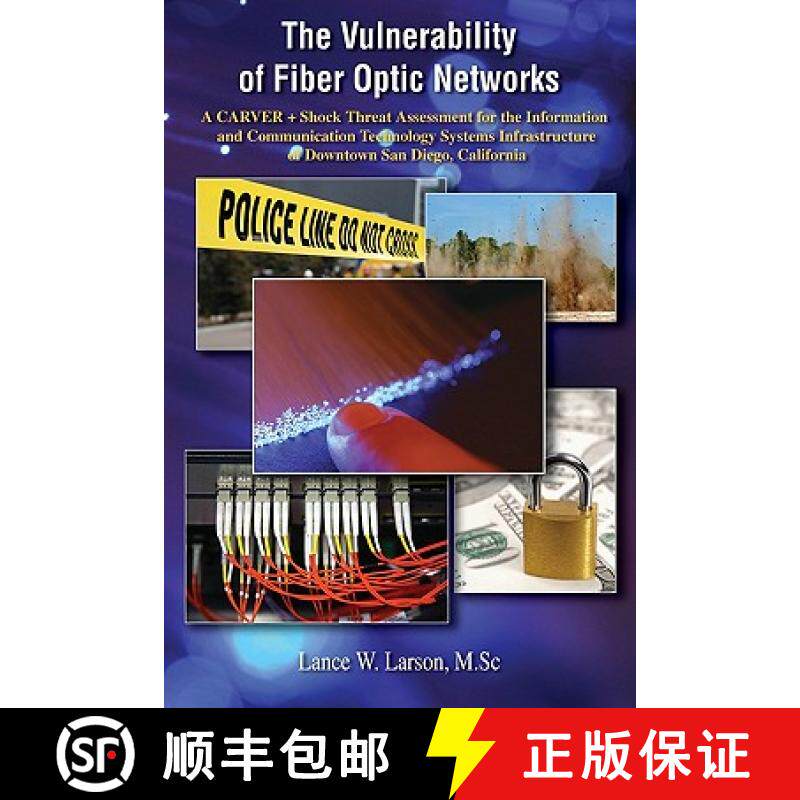 预订 The Vulnerability of Fiber Optic Networks: A CARVER + Shock Threat Assessment for the Informatio... [9781419658969]