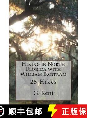 预订 Hiking in North Florida with William Bartram: 25 Hikes [9780692289723]