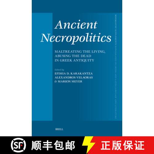预订 精装 Ancient Necropolitics: Maltreating the Living, Abusing the Dead in Greek Antiquity [9789004718401]