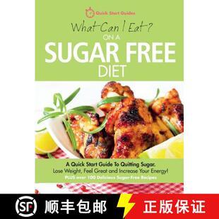 【3-4周达】What Can I Eat On A Sugar Free Diet?: A Quick Start Guide To Quitting Sugar. Lose Weight, ... [9780992823238]