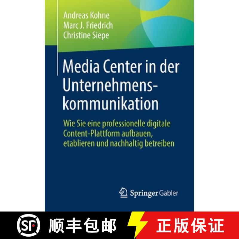 【3-4周达】Media Center in der Unternehmenskommunikation : Wie Sie eine professionelle digitale Conte... [9783658344887]
