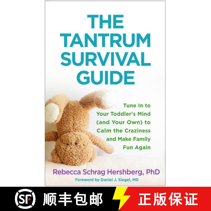 【3-4周达】The Tantrum Survival Guide: Tune in to Your Toddler's Mind (and Your Own) to Calm the Craz... [9781462529711]