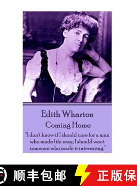 预订 Edith Wharton - Coming Home: Nothing is more perplexing to a man than the mental process of a wo... [9781780006499]