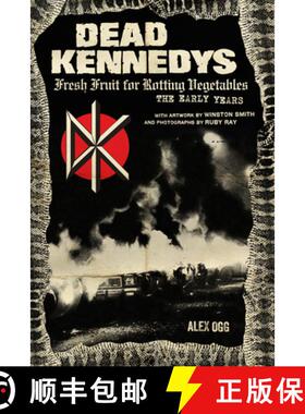 【3-4周达】Dead Kennedys: Fresh Fruit for Rotting Vegetables, the Early Years [9781604864892]