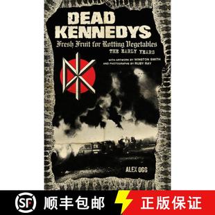 【3-4周达】Dead Kennedys: Fresh Fruit for Rotting Vegetables, the Early Years [9781604864892]