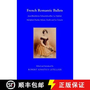 预订 French Romantic Ballets: Jean-Madeleine Schneitzhoeffer, La Sylphide Adolphe-Charles Adam, Gisel... [9781443837972]