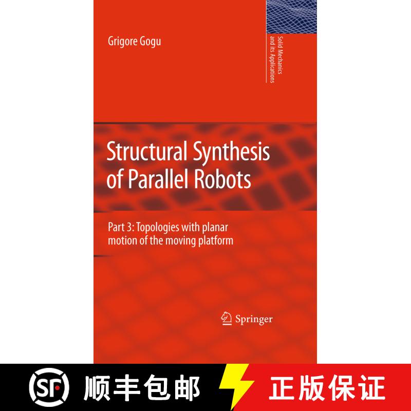 【3-4周达】Structural Synthesis of Parallel Robots : Part 3: Topologies with Planar Motion of the Mov... [9789400733411]图片