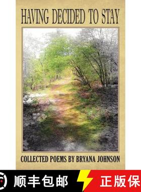 预订 Having Decided To Stay: Collected Poems by Bryana Johnson [9780615680699]