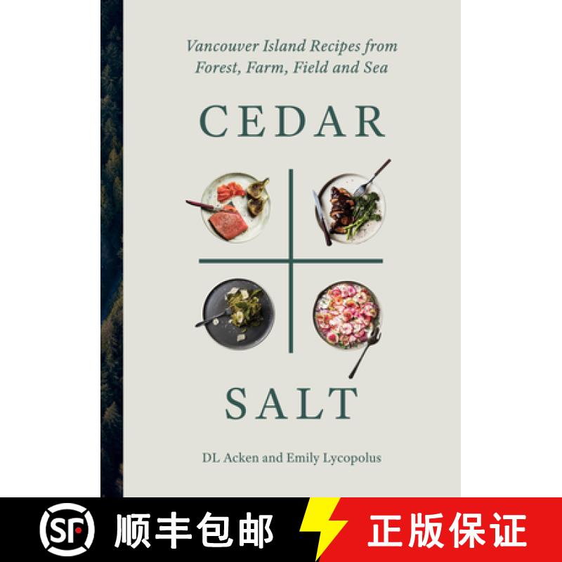 【3-4周达】Cedar and Salt: Vancouver Island Recipes from Forest, Farm, Field, and Sea [9781771512947]