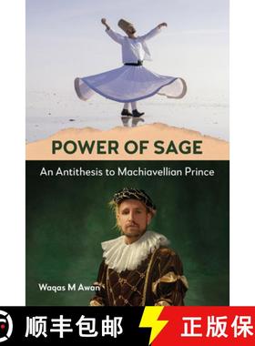【3-4周达】Power of Sage : An Antithesis to Machiavellian Prince [9781839992131]